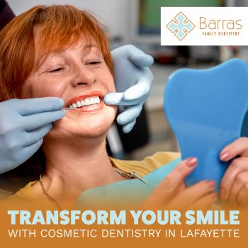 Looking for expert cosmetic dentistry in Lafayette? Discover how Barras Family Dentistry can help you achieve a confident, radiant smile.